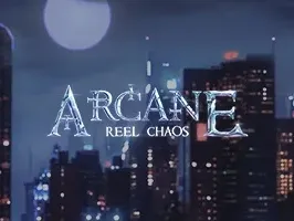 Arcane_ Reel Chaos DNT